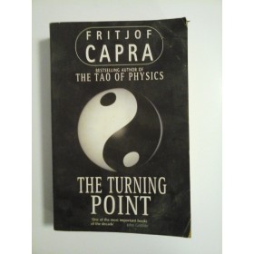 THE TURNING POINT  -  SCIENCE, SOCIETY, AND THE RISING CULTURE  -  FRITJOF CAPRA